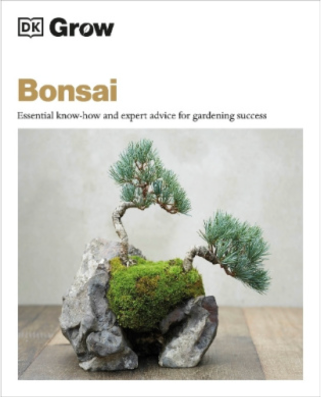 Grow Bonsai - Essential Know-how and Expert Advice for Gardening Success